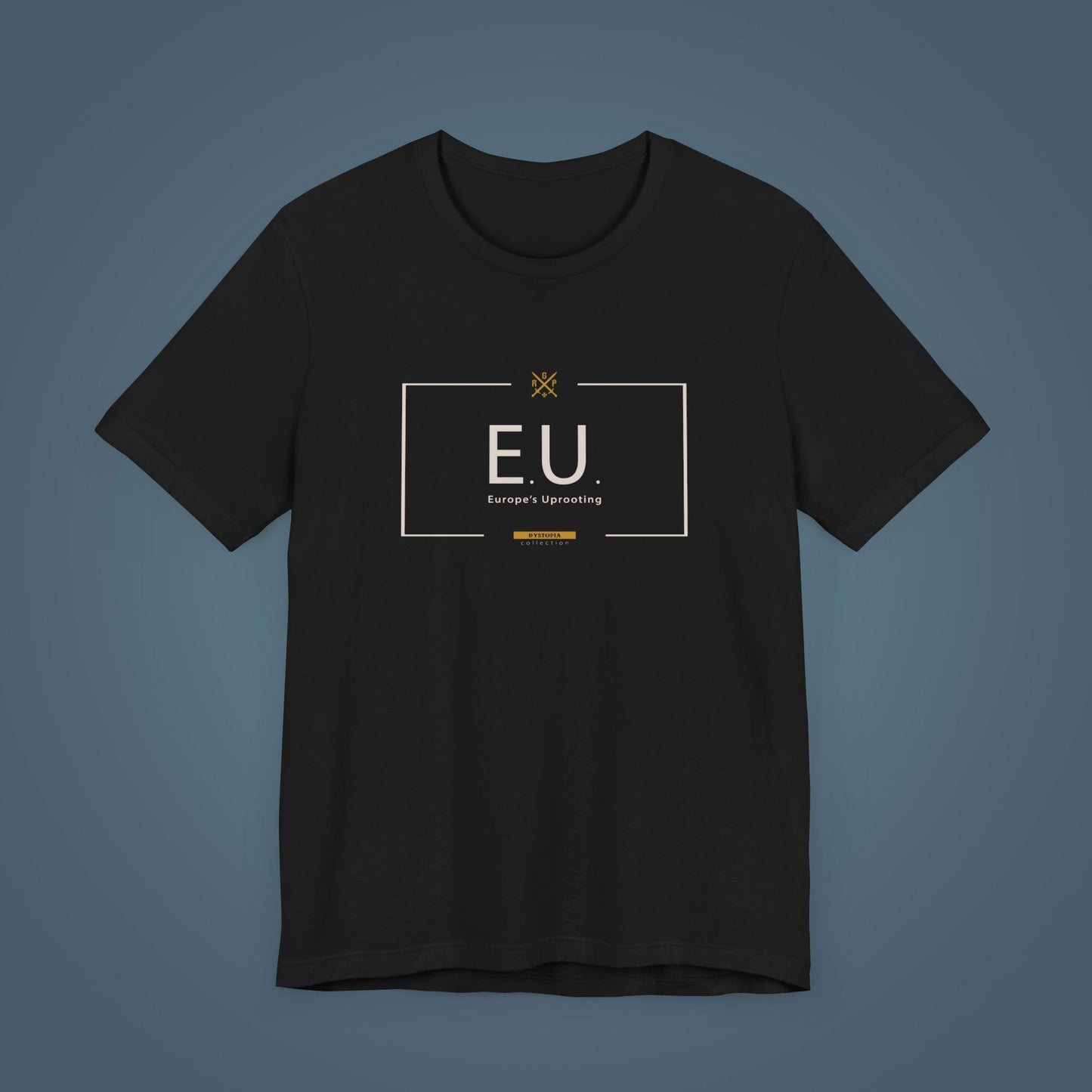 T-Shirt - E.U. - Europe's Uprooting