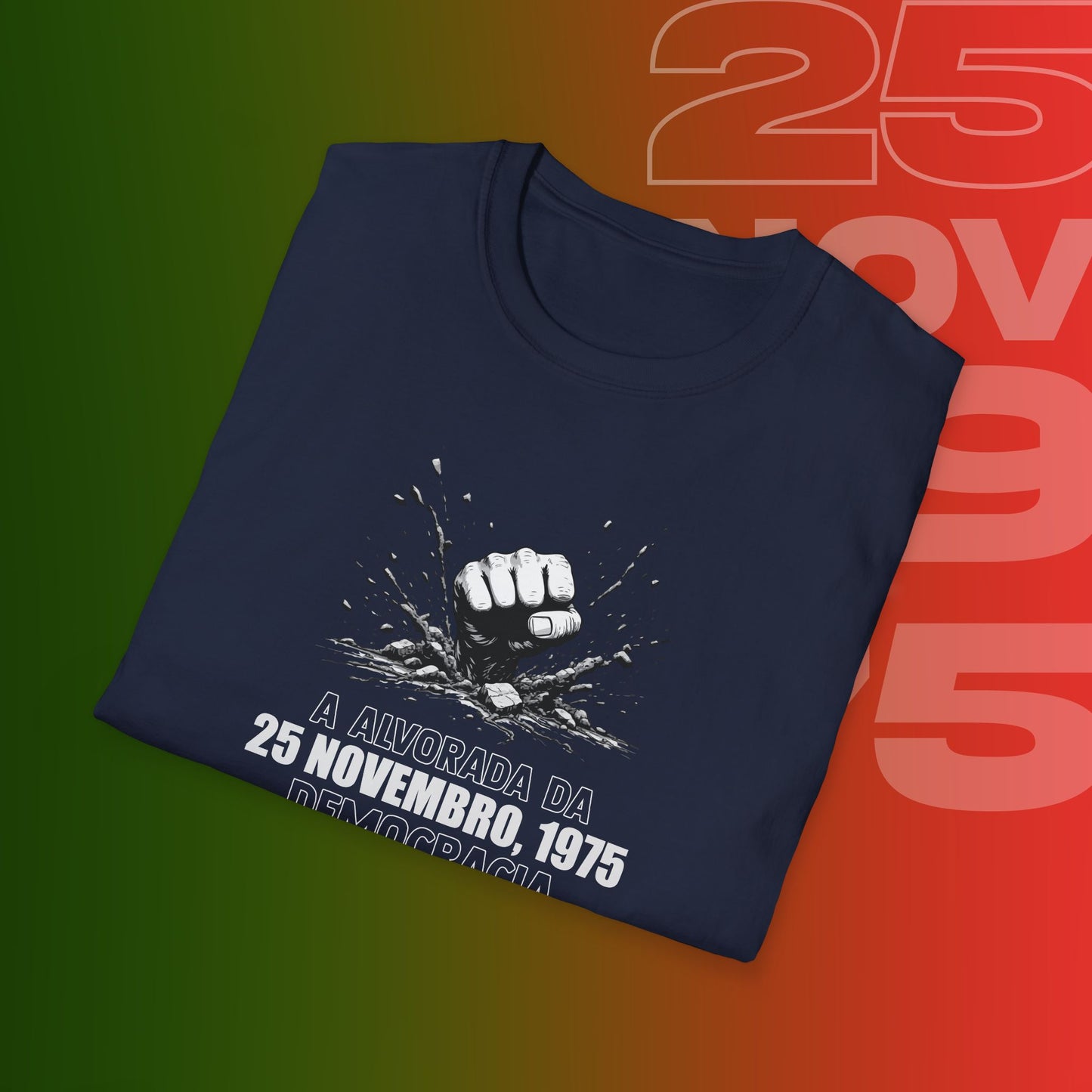 T-Shirt Comemorativa do 25 de Novembro de 1975 - "Alvorada da Democracia" (Impressão Grande Peito )