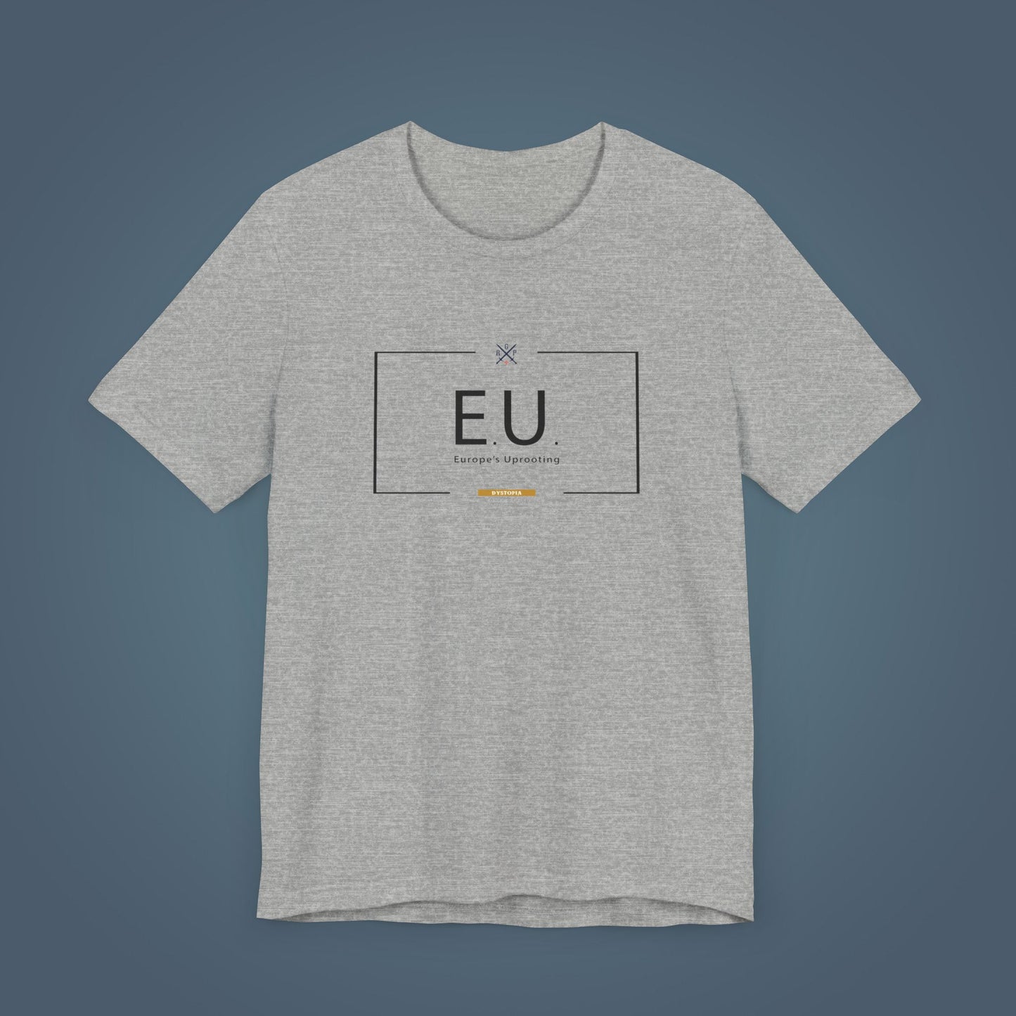 T-Shirt - E.U. - Europe's Uprooting