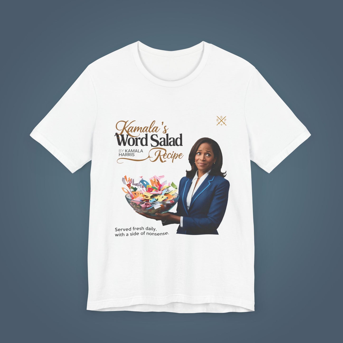 T-Shirt - Kamala's Word Salad - Served with a side of nonsense