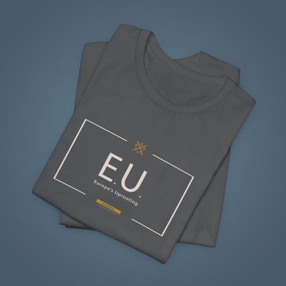 T-Shirt - E.U. - Europe's Uprooting