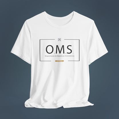 T-Shirt - O.M.S. - Orquestração de Malifícios Sistemáticos