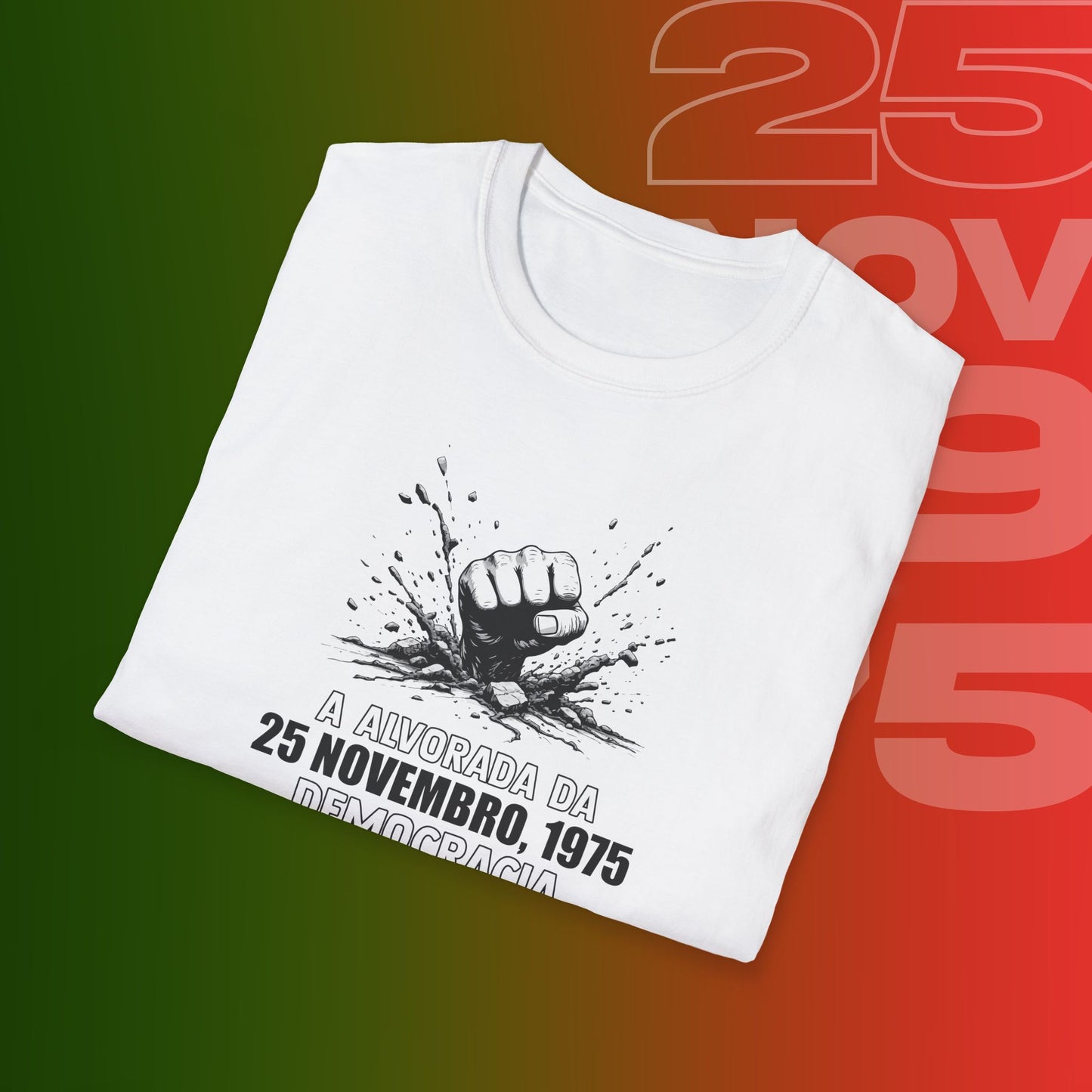 T-Shirt Comemorativa do 25 de Novembro de 1975 - "Alvorada da Democracia" (Impressão Grande Peito )