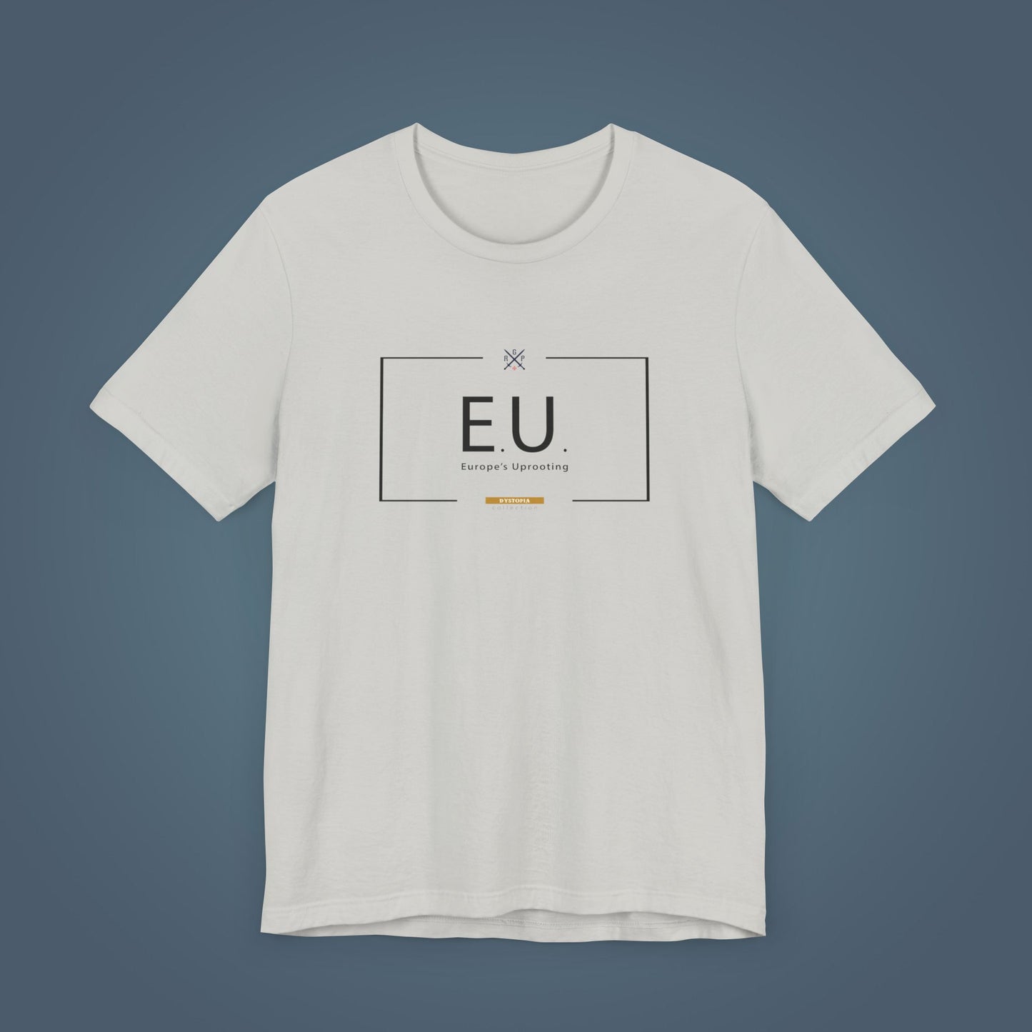 T-Shirt - E.U. - Europe's Uprooting